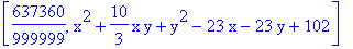 [637360/999999, x^2+10/3*x*y+y^2-23*x-23*y+102]